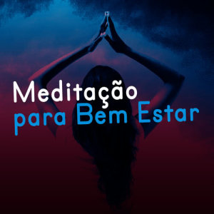 Meditacao Clube的專輯Meditação para Bem Estar