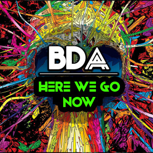 ดาวน์โหลดและฟังเพลง Here We Go Now พร้อมเนื้อเพลงจาก BDA