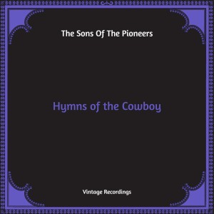 Album Hymns of the Cowboy (Hq Remastered) from The Sons Of The Pioneers