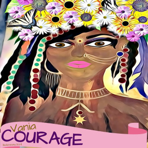 Courage dari Vania