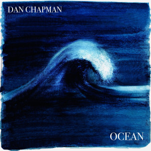 Listen to Ocean song with lyrics from Dan Chapman