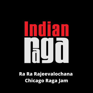 收聽Arvind Sundar的Ra Ra Rajeevalochana - Mohanam - Adi Tala (Chicago Raga Jam)歌詞歌曲