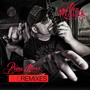 อัลบัม Prime Mover (The Remixes) ศิลปิน Alex M.O.R.P.H.