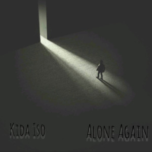 ดาวน์โหลดและฟังเพลง Alone Again (Explicit) พร้อมเนื้อเพลงจาก Kida Iso