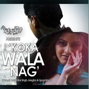 Listen to Koka Wala Nag (Radio Edit) song with lyrics from X Fader