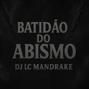 Album Batidão do Abismo (Explicit) from DJ LC MANDRAKE