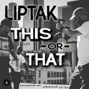 Dengarkan lagu This or That nyanyian Liptak dengan lirik