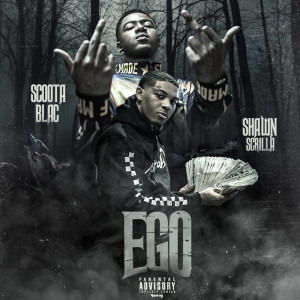 Listen to Ego (Explicit) song with lyrics from Scoota Blac