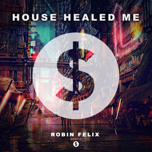 Robin Felix的專輯House Healed Me