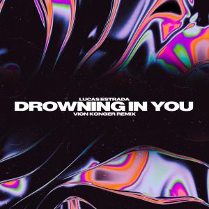 Drowning In You (Vion Konger Remix) dari Vion Konger