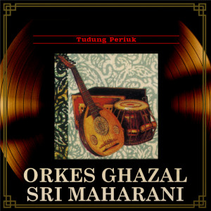 Album Tudung Periuk - Orkes Ghazal Sri Maharani from S. Fauziah
