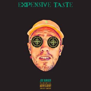 收聽Joe Burger的Expensive Taste (Explicit)歌詞歌曲