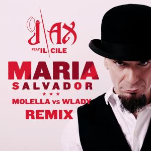 收聽J-AX的Maria Salvador (Molella vs. Wlady Remix)歌詞歌曲