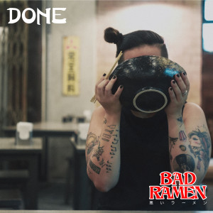 Listen to Done song with lyrics from Bad Ramen