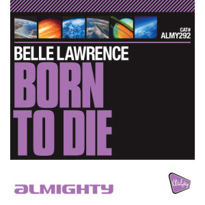 收聽Belle Lawrence的Born to Die (Almighty Radio Edit)歌詞歌曲