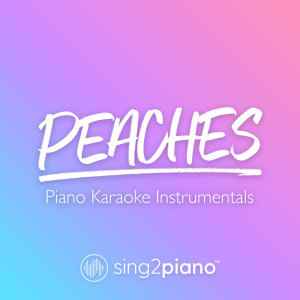 Listen to Peaches (Originally Performed by Justin Bieber Daniel Caesar & Giveon) (Piano Karaoke Version) song with lyrics from Sing2Piano