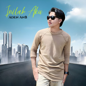 Listen to Inilah Aku song with lyrics from Aden AnB
