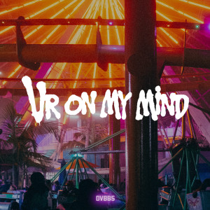 Album Ur on My Mind oleh Dvbbs