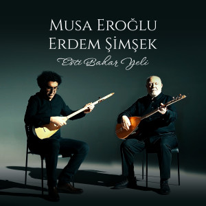 收聽Musa Eroglu的Esti Bahar Yeli歌詞歌曲