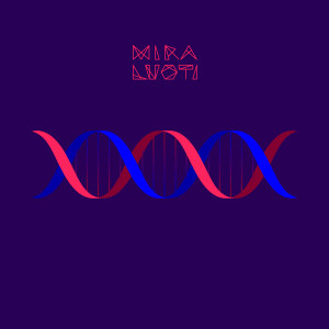ดาวน์โหลดและฟังเพลง DNA พร้อมเนื้อเพลงจาก Mira Luoti