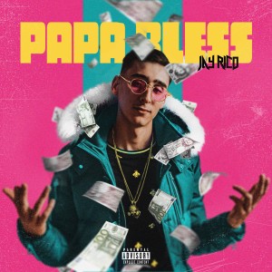 ดาวน์โหลดและฟังเพลง Papa Bless (Explicit) พร้อมเนื้อเพลงจาก Jay Rico
