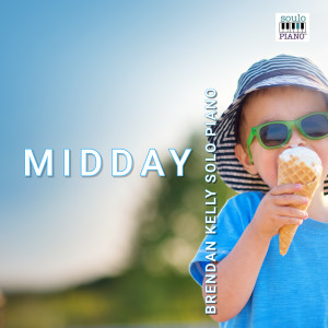 收聽Brendan Kelly的Midday歌詞歌曲