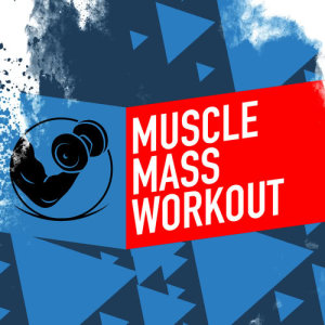 Strength Training Music的專輯Muscle Mass Workout