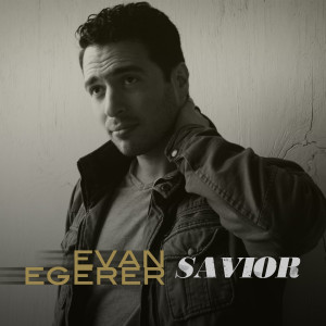 Listen to Savior song with lyrics from Evan Egerer
