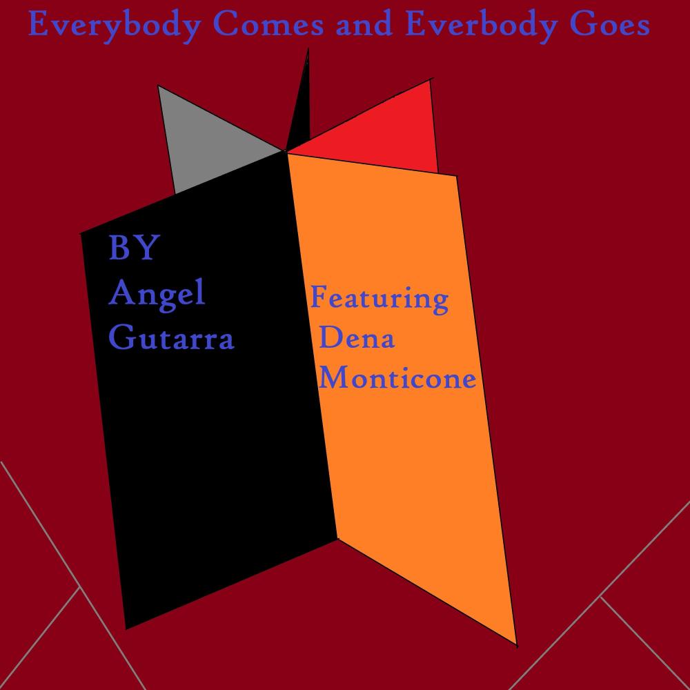 Everybody Comes and Everybody Goes, Part 2: They Don't Seem To Last (feat. Everybody Comes and Everybody Goes (feat. Dena Monticone)
