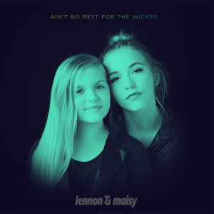 收聽Lennon & Maisy的Ain't No Rest for the Wicked (其他)歌詞歌曲