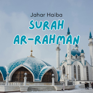 Album Surah Ar Rahman oleh Jahar Haiba