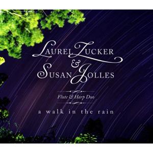 อัลบัม A Walk in the Rain: Flute & Harp Duo ศิลปิน Laurel Zucker