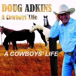 收聽Doug Adkins的A COWBOYS' LIFE歌詞歌曲