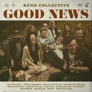 อัลบัม Good News ศิลปิน Rend Collective