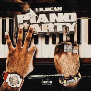 Lil Bean的专辑PIANO PARTY (Explicit)