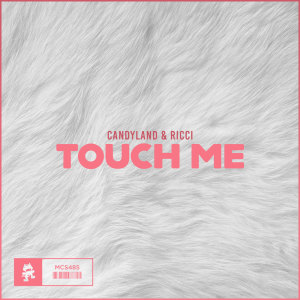 收聽Candyland的Touch Me歌詞歌曲