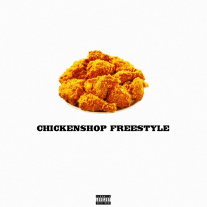 ดาวน์โหลดและฟังเพลง Chickenshop Freestyle (Explicit) พร้อมเนื้อเพลงจาก UKNWN