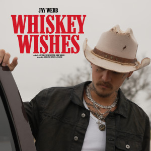 ดาวน์โหลดและฟังเพลง Whiskey Wishes พร้อมเนื้อเพลงจาก Jay Webb