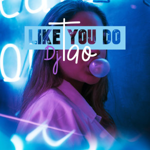 Album Like You Do oleh DJ Tao