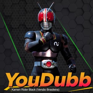 YouDubb的專輯Kamen Rider Black (Versão Brasileira)