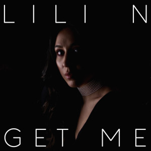 Dengarkan Get Me lagu dari LILI N dengan lirik