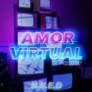 Listen to Amor Virtual (Remix) song with lyrics from N.E.E.D