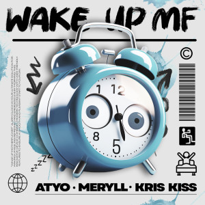 收聽Kris Kiss的Wake Up MF (Explicit)歌詞歌曲