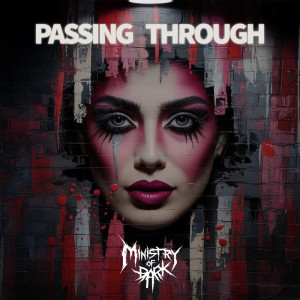 Listen to Passing Through song with lyrics from Ministry of Dark