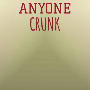 Various的专辑Anyone Crunk