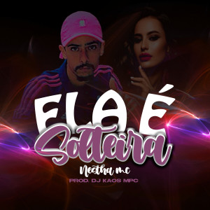 Listen to Ela é Solteira (Explicit) song with lyrics from Nestha MC
