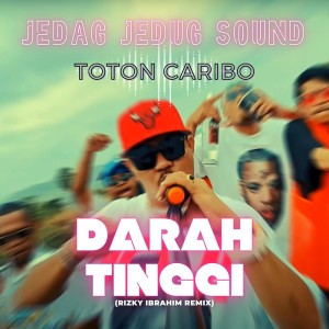 Album Darah Tinggi (Remix) oleh Toton Caribo