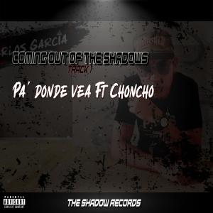 Listen to Pa´ donde vea (feat. Choncho) (Explicit) song with lyrics from The Shadow
