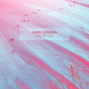 อัลบัม Take My Soul - EP ศิลปิน Håkan Ludvigson