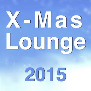อัลบัม X-Mas Lounge 2015 ศิลปิน Various Artists